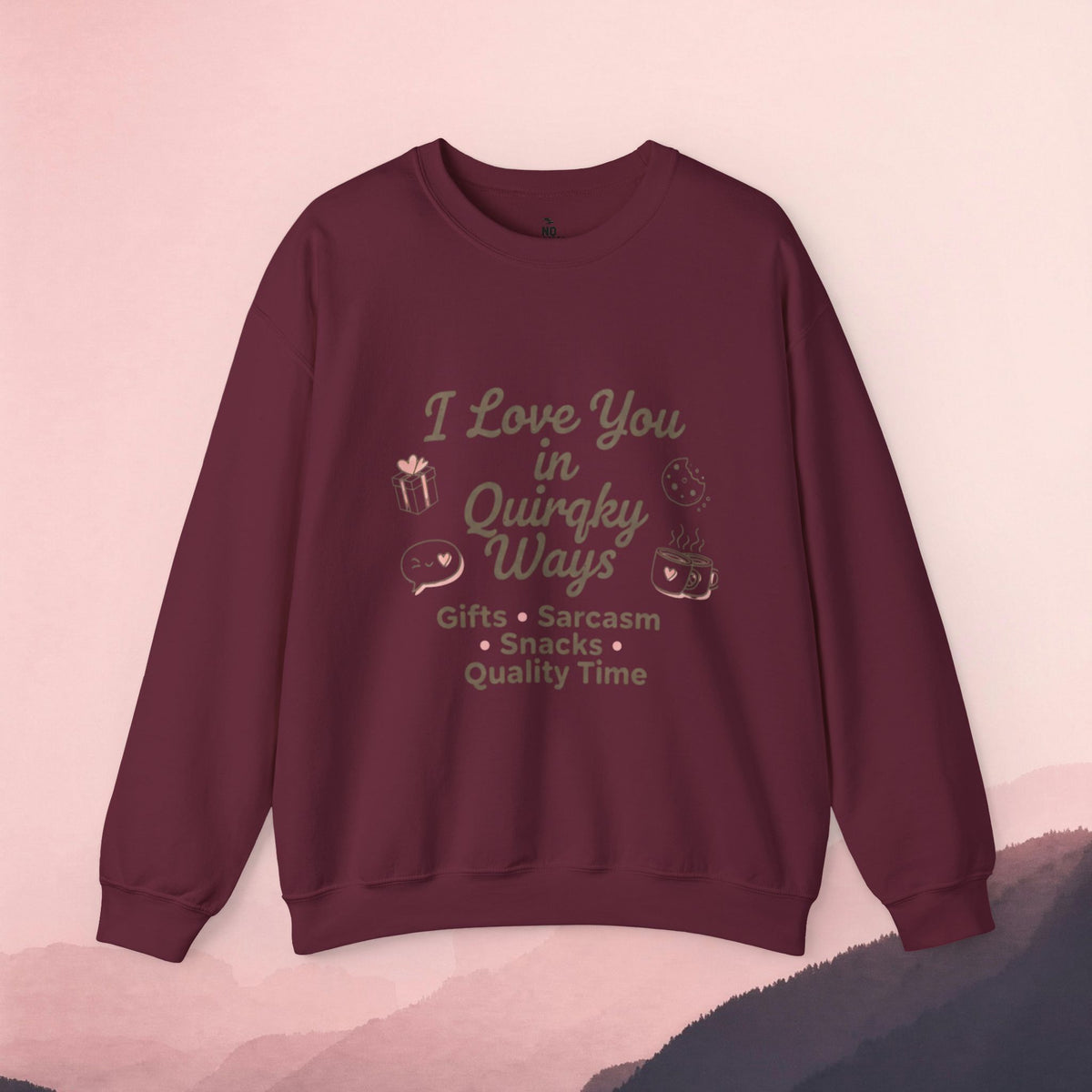 I Love You in Quirky Ways Sweatshirt