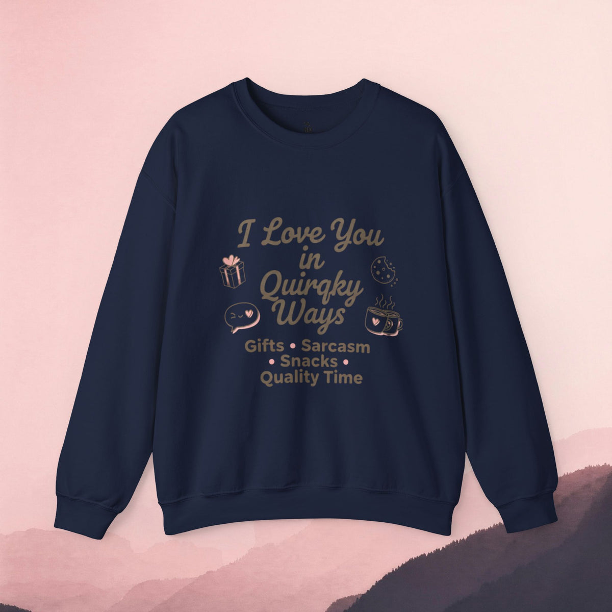 I Love You in Quirky Ways Sweatshirt