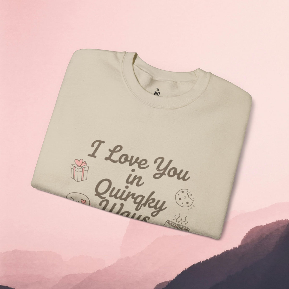 I Love You in Quirky Ways Sweatshirt