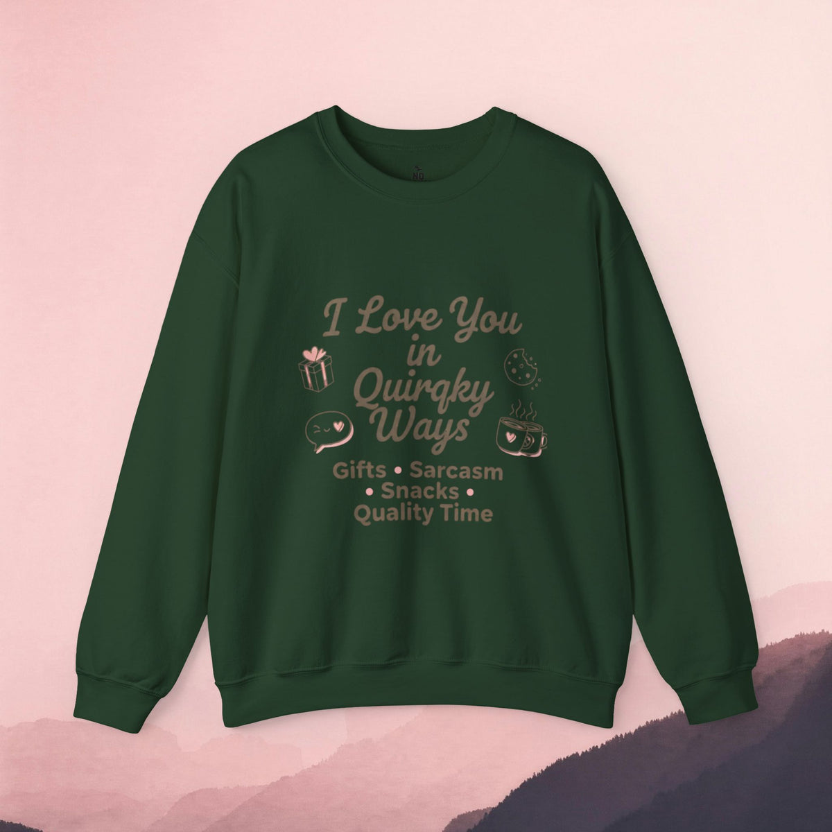 I Love You in Quirky Ways Sweatshirt