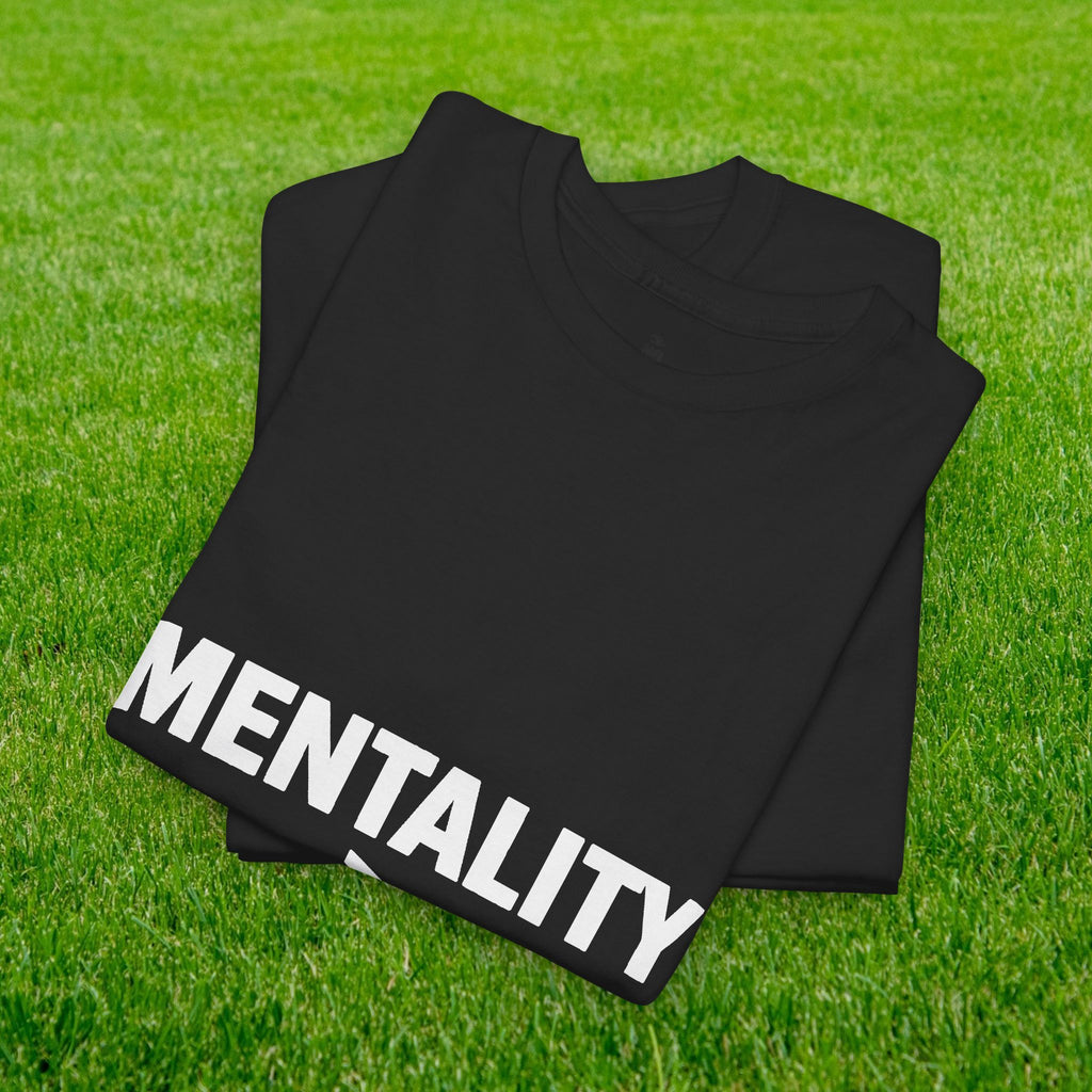 Mentality Over Talent T-Shirt