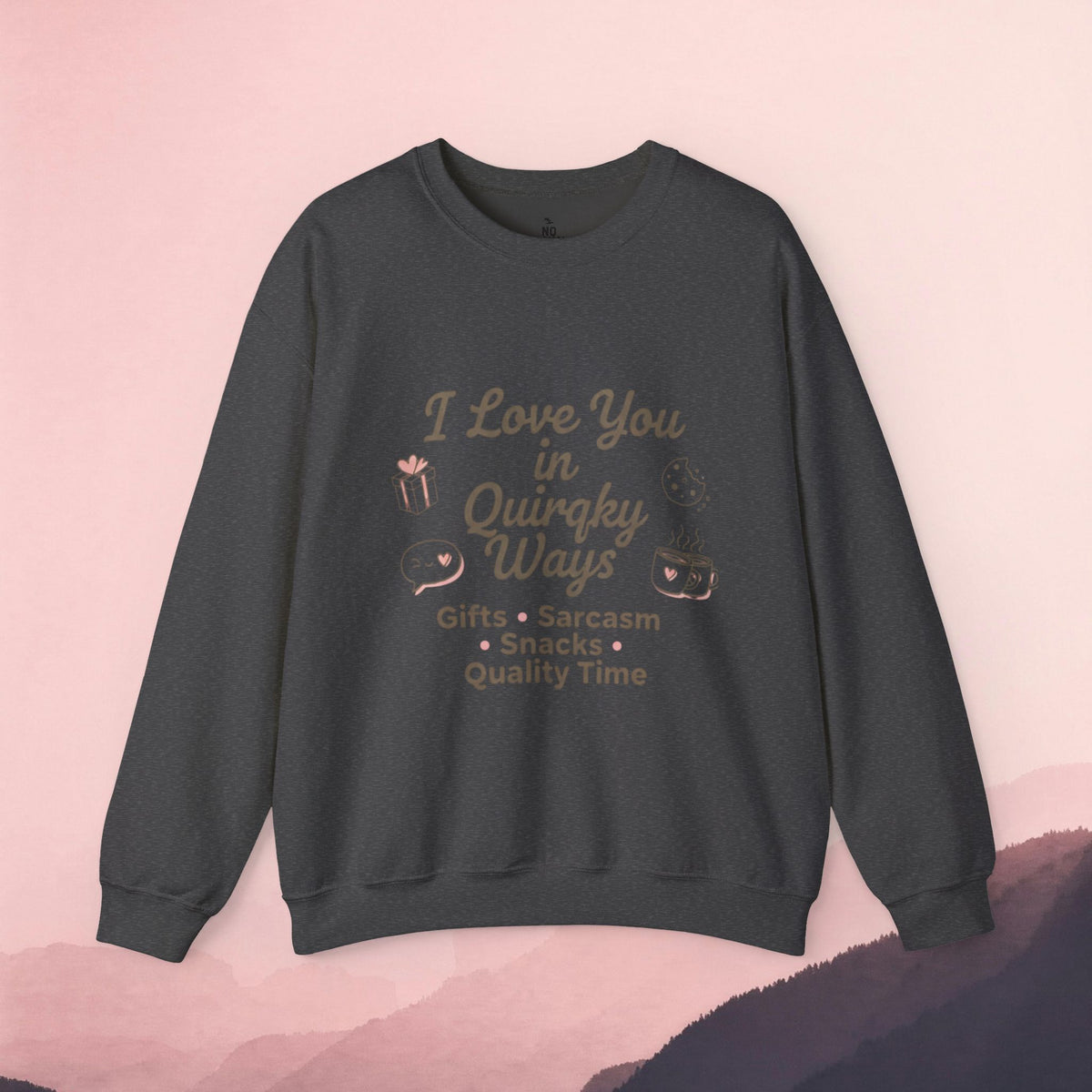 I Love You in Quirky Ways Sweatshirt