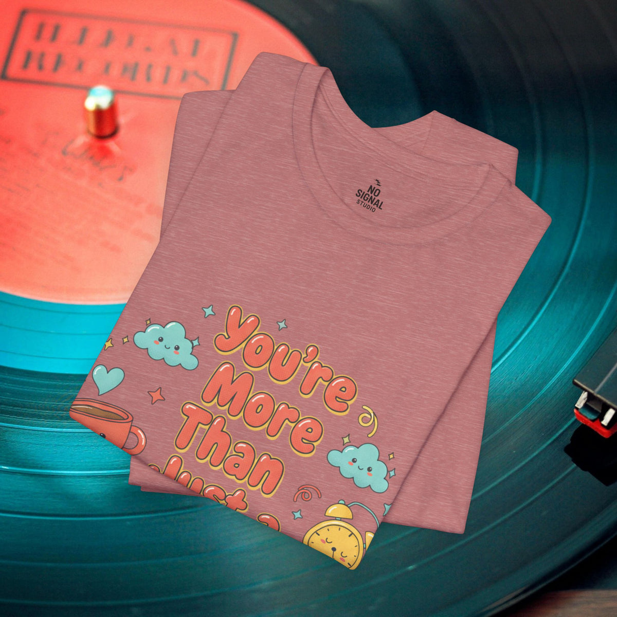 You’re More Than Just a Hot Mess T-Shirt