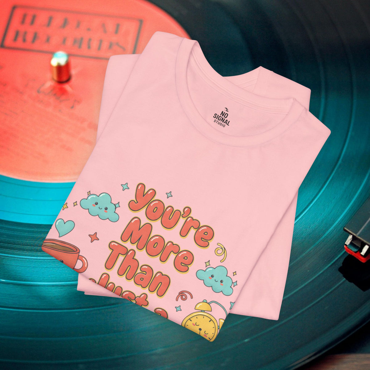 You’re More Than Just a Hot Mess T-Shirt