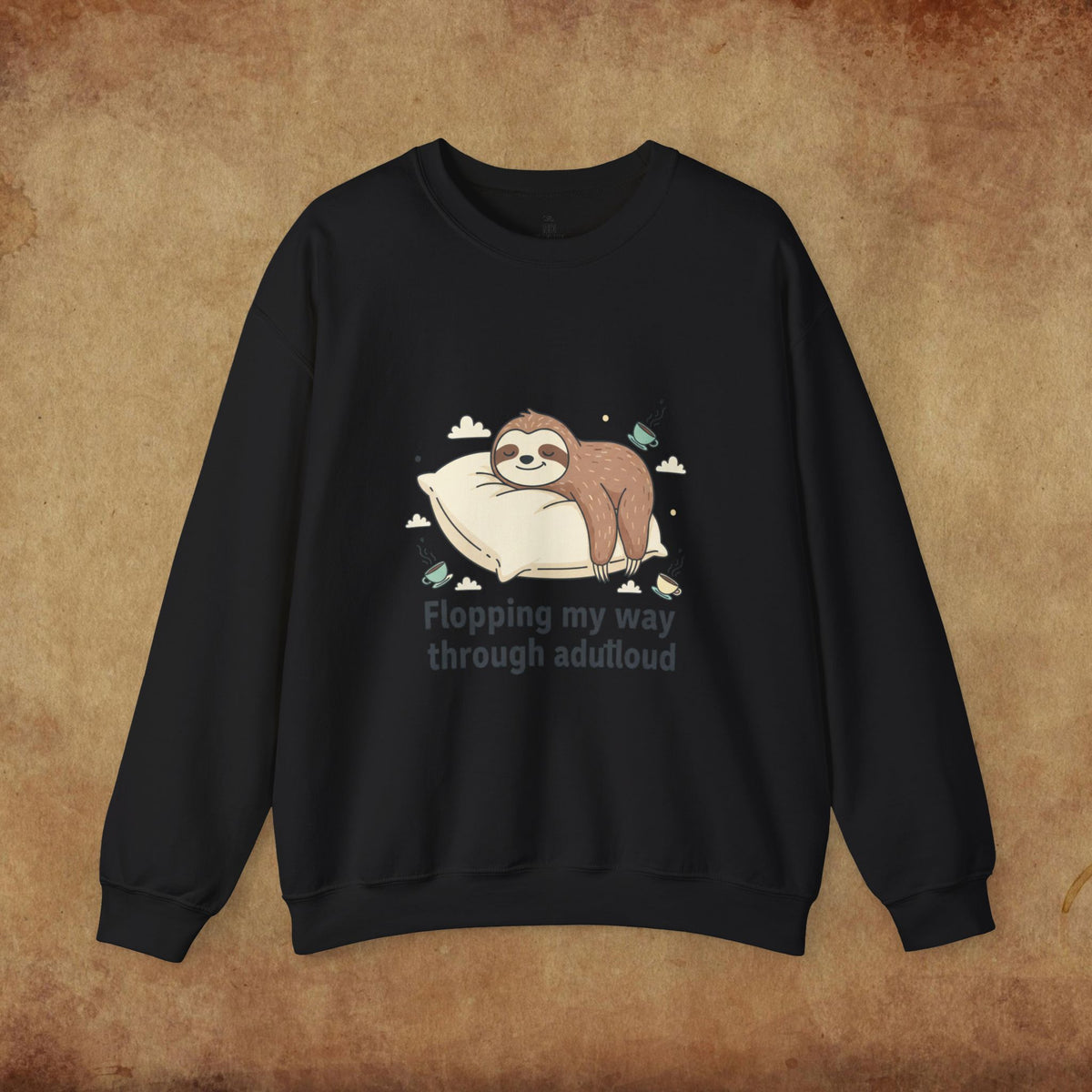 Flopping My Way Through Adulthood Sweatshirt
