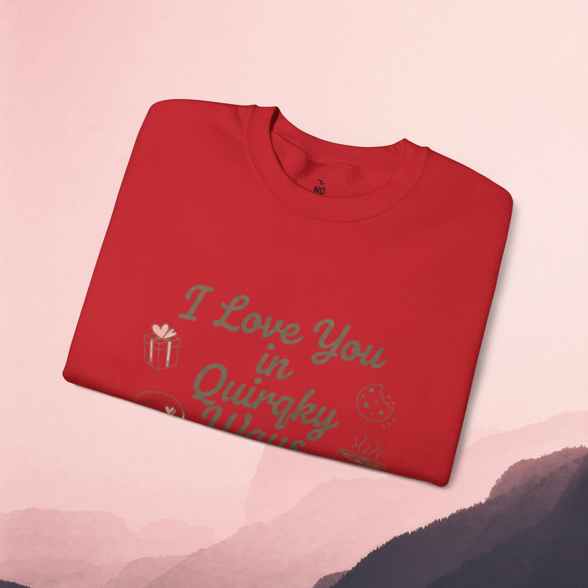 I Love You in Quirky Ways Sweatshirt