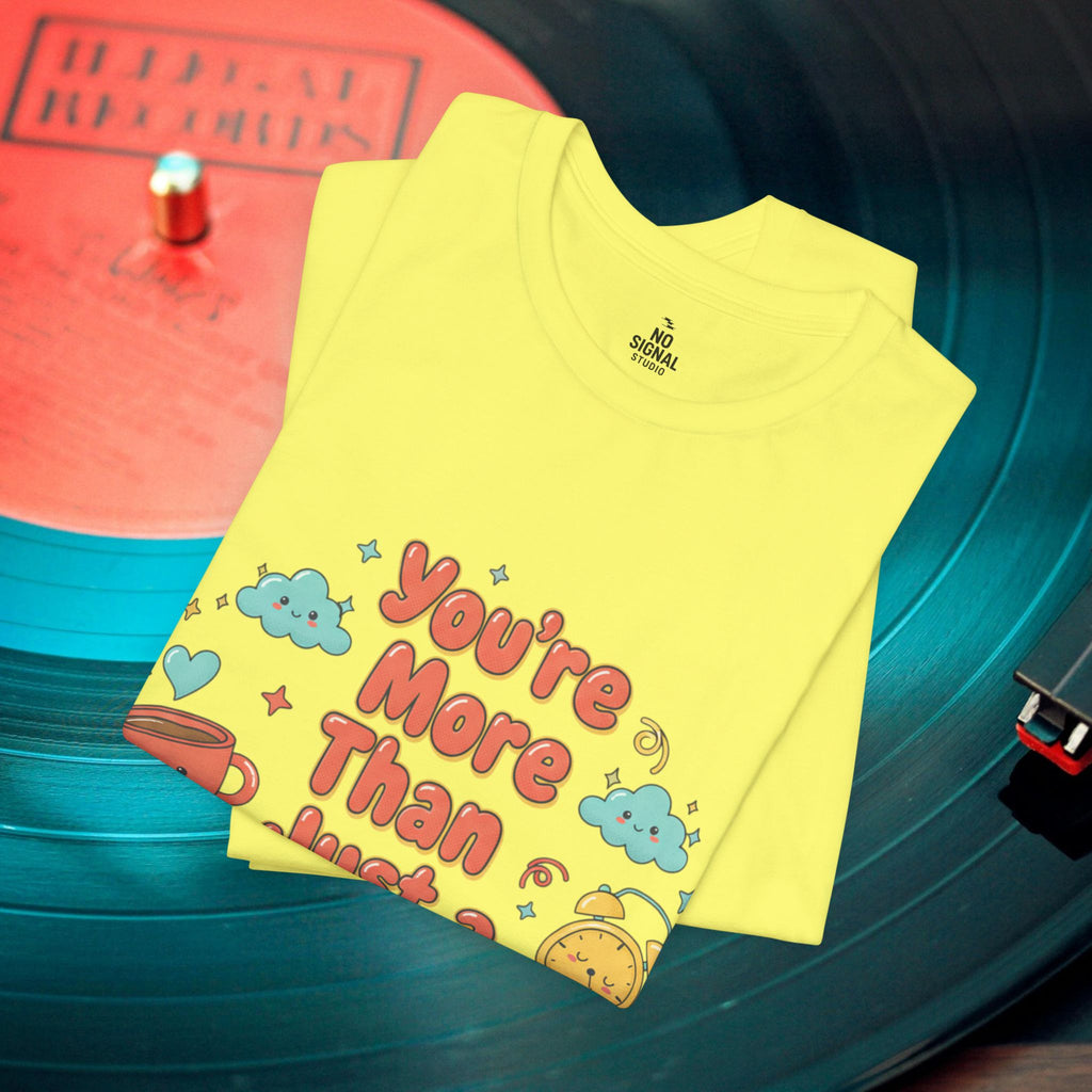 You’re More Than Just a Hot Mess T-Shirt