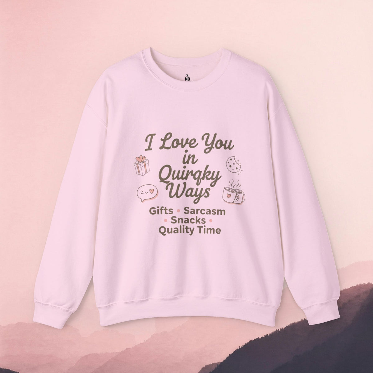 I Love You in Quirky Ways Sweatshirt