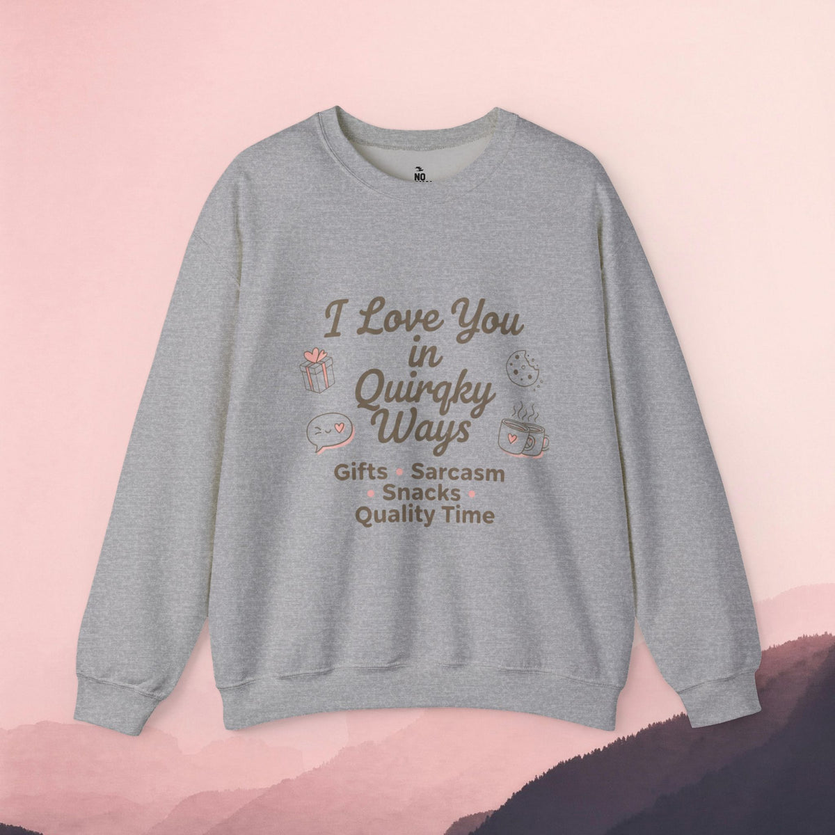 I Love You in Quirky Ways Sweatshirt