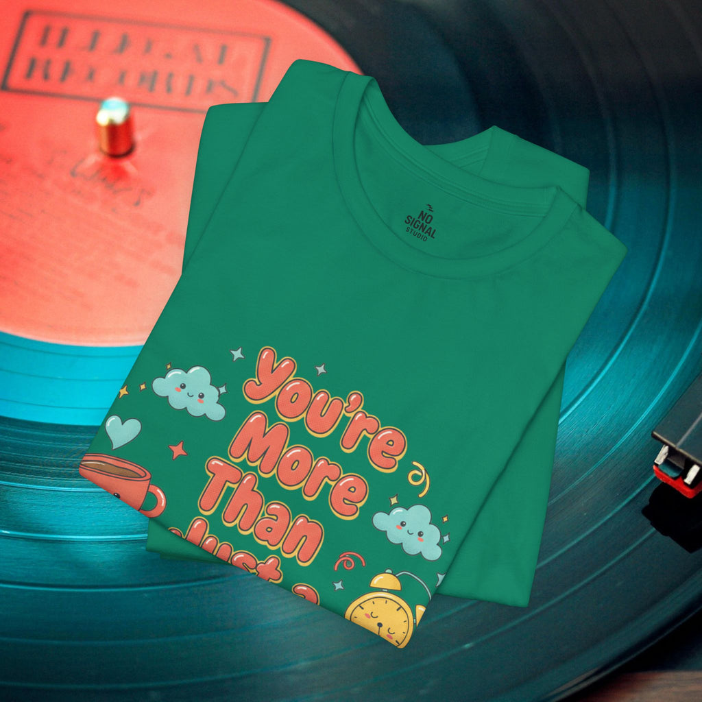 You’re More Than Just a Hot Mess T-Shirt