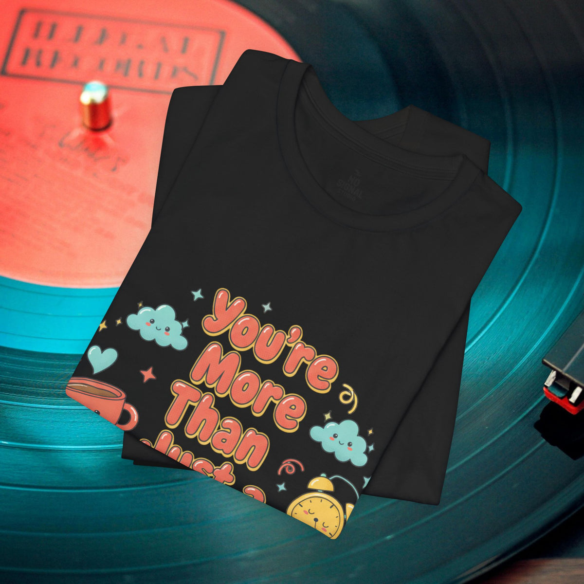 You’re More Than Just a Hot Mess T-Shirt