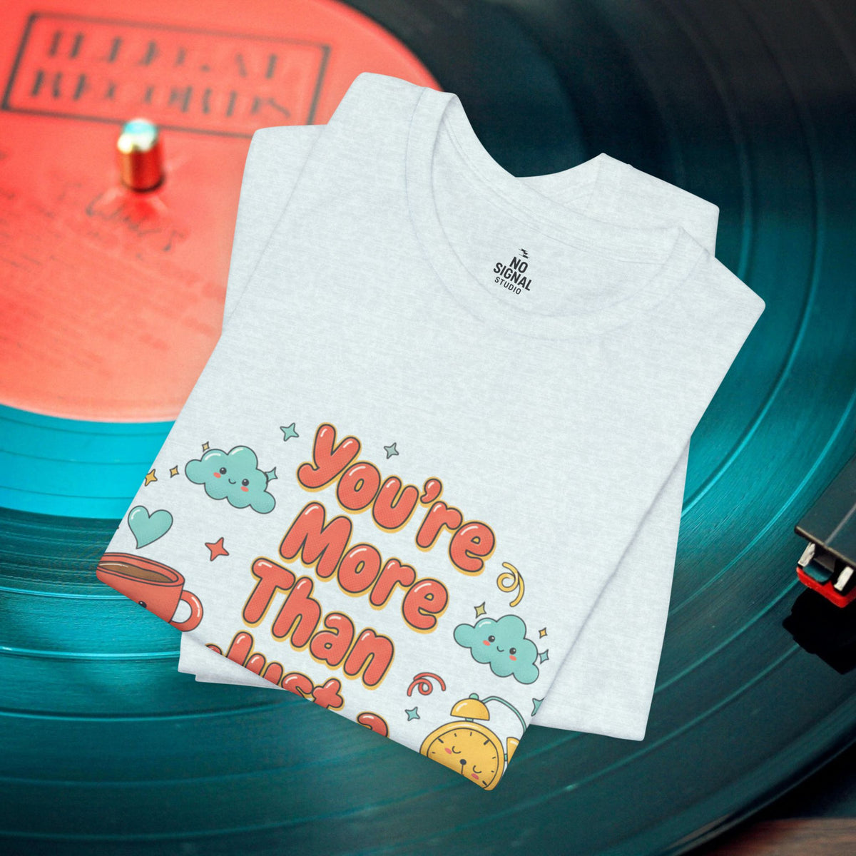 You’re More Than Just a Hot Mess T-Shirt