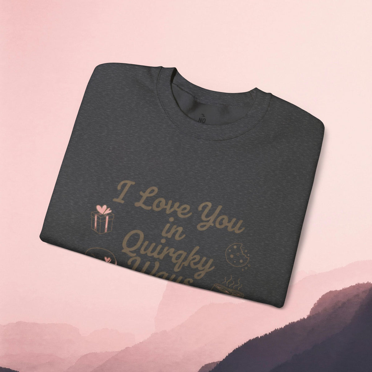 I Love You in Quirky Ways Sweatshirt