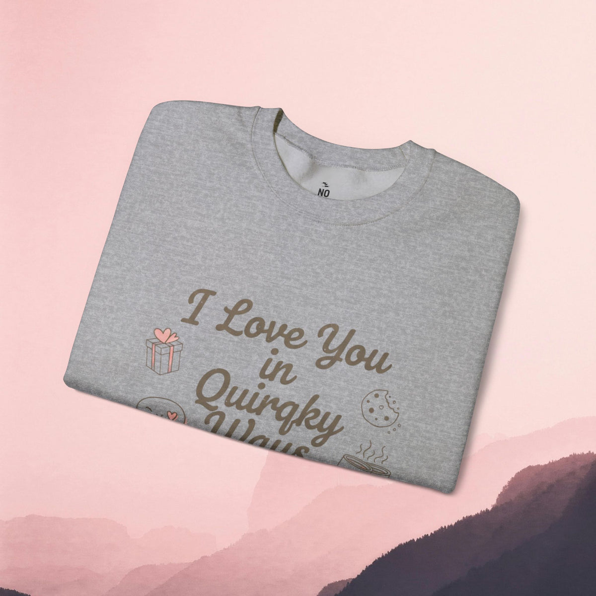 I Love You in Quirky Ways Sweatshirt