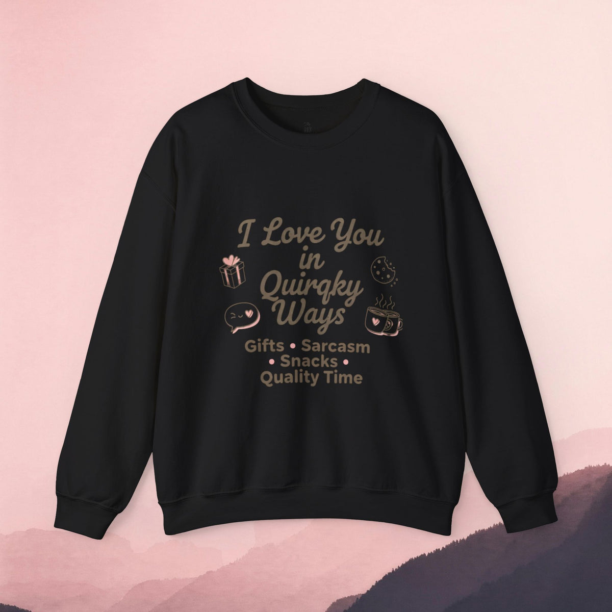 I Love You in Quirky Ways Sweatshirt