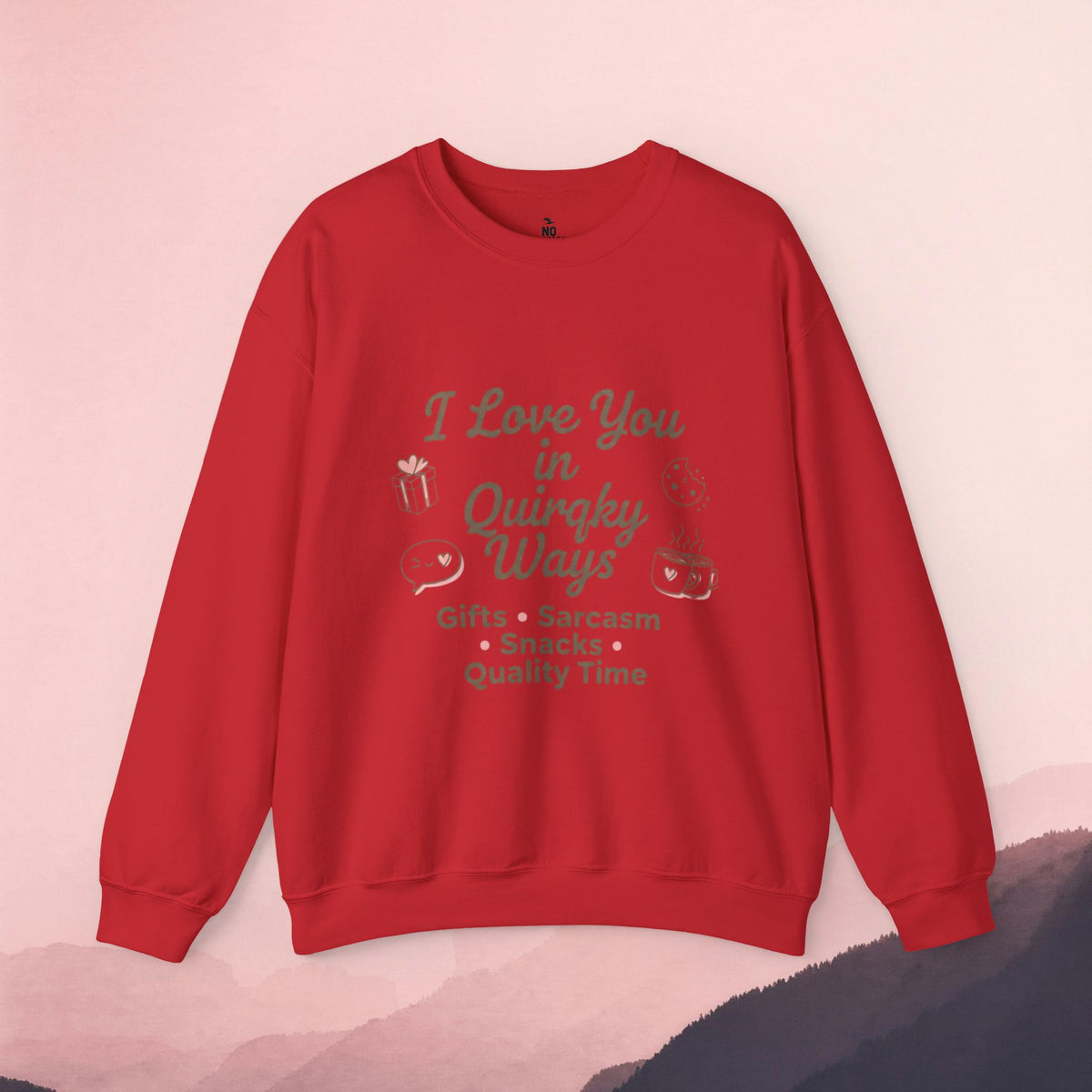 I Love You in Quirky Ways Sweatshirt
